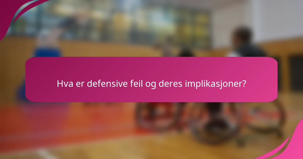 Hva er defensive feil og deres implikasjoner?