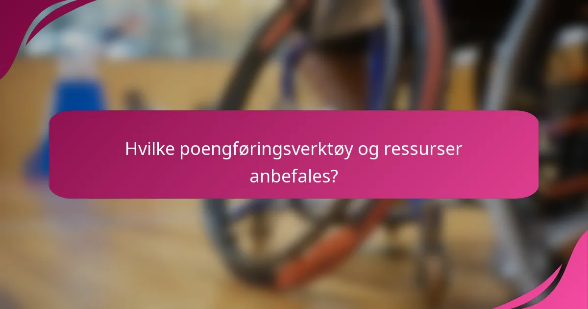 Hvilke poengføringsverktøy og ressurser anbefales?