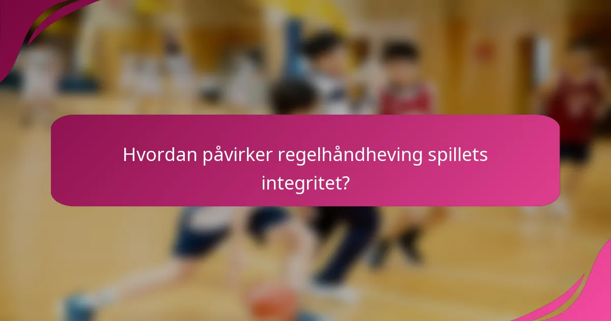Hvordan påvirker regelhåndheving spillets integritet?